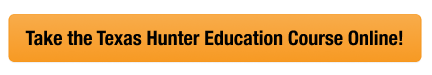 Call to action button for the Texas Hunter Education Course online. 