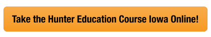 Button graphic to take the Hunter-Ed hunter education course Iowa requires online. 